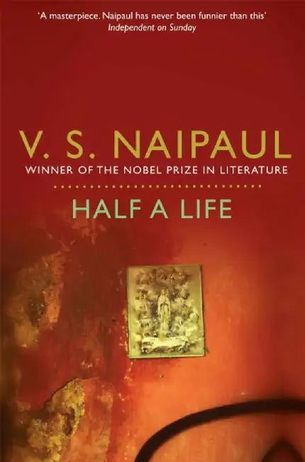 Half a Life by V.S. Naipaul