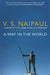 A Way in the World by V.S. Naipaul