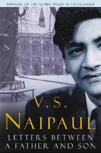 Letters Between a Father and Son by V.S. Naipaul