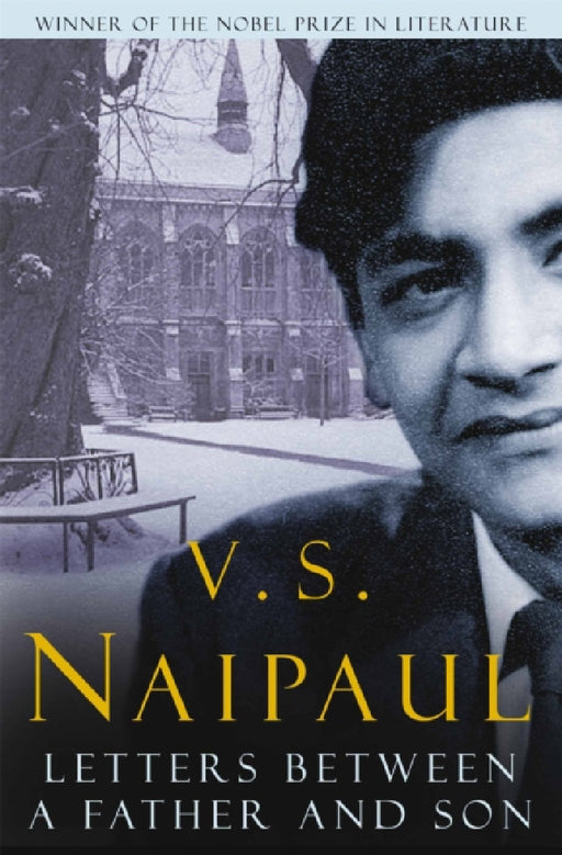Letters Between a Father and Son by V.S. Naipaul
