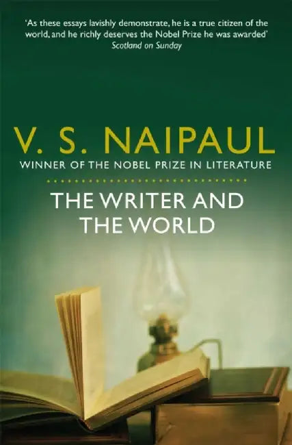 The Writer and the World by V.S. Naipaul