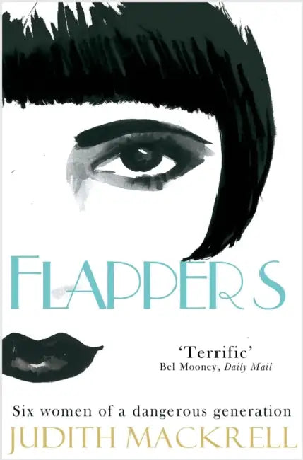 Flappers: Six Women of a Dangerous Generation by Giulia (Scuola Superiore Sant' Anna, Italy) Daniele