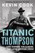 Titanic Thompson: The Man Who Bet on Everything by Kevin Cook