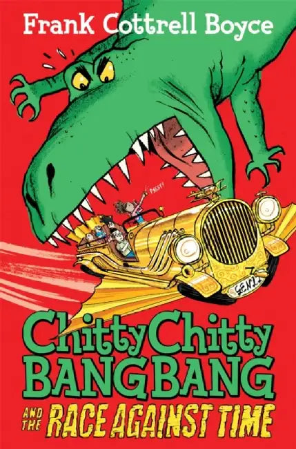 Chitty Chitty Bang Bang and the Race Against Time by Frank Cottrell-Boyce