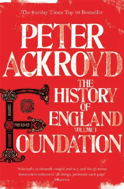 Foundation: The History of England Volume I by Peter Ackroyd
