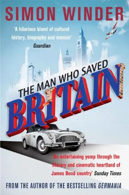 The Man Who Saved Britain by Simon Winder