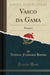 Vasco Da Gama: Poemeto (Classic Reprint) by Barata, Antonio Francisco