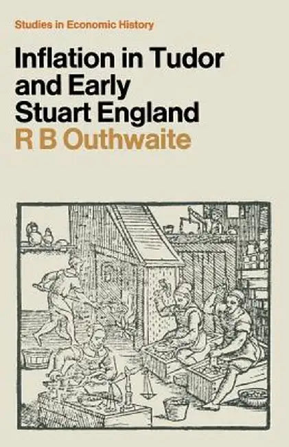 Inflation in Tudor and Early Stuart England by R. B. Outhwaite