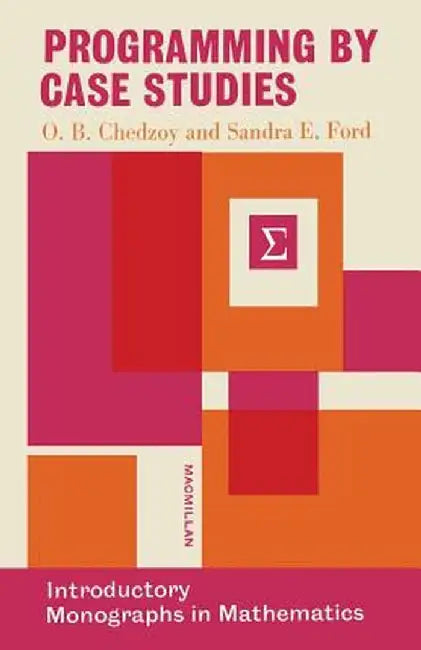 Programming by Case Studies: An ALGOL Primer by O. B. Chedzoy