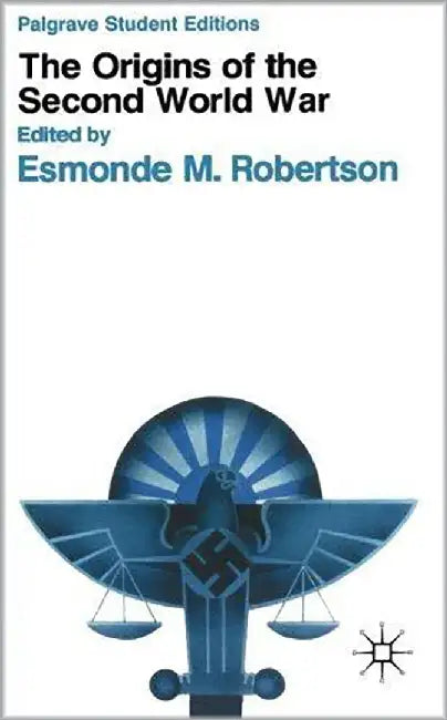 The Origins Of The Second World War by Esmonde M. Robertson