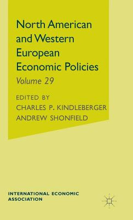 North American and Western European Economic Policies by A. Shonfieldd