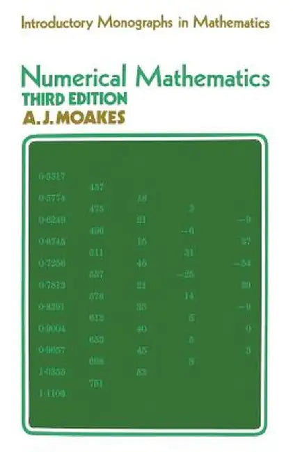 Numerical Mathematics by A. J. Moakes