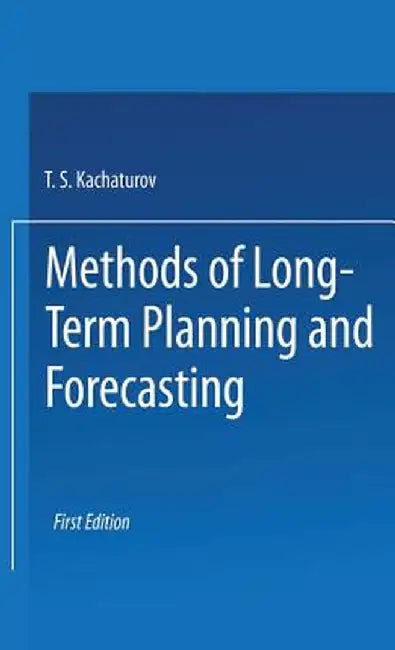 Methods of Long-Term Planning and Forecasting by T. S. Khachaturov
