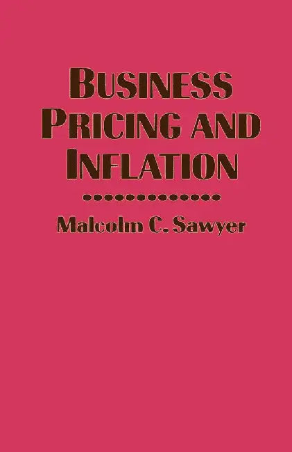Business Pricing and Inflation by Malcolm C. Sawyer