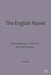 The English Novel: Developments in Criticism Since Henry James by Stephen Hazell