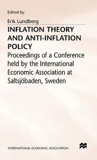Inflation Theory and Anti-Inflation Policy by Erik Lundberg