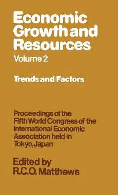 Economic Growth and Resources by R. C. O. Matthews