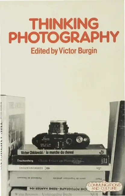 Thinking Photography by Victor Burgin