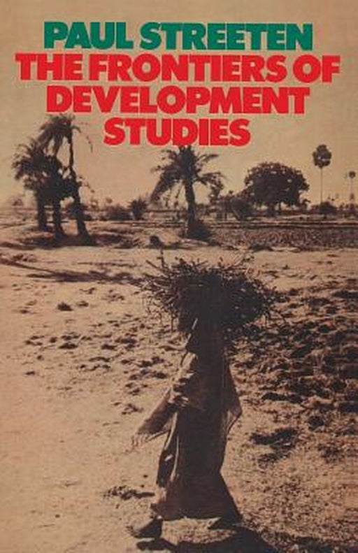 The Frontiers of Development Studies by Paul Streeten