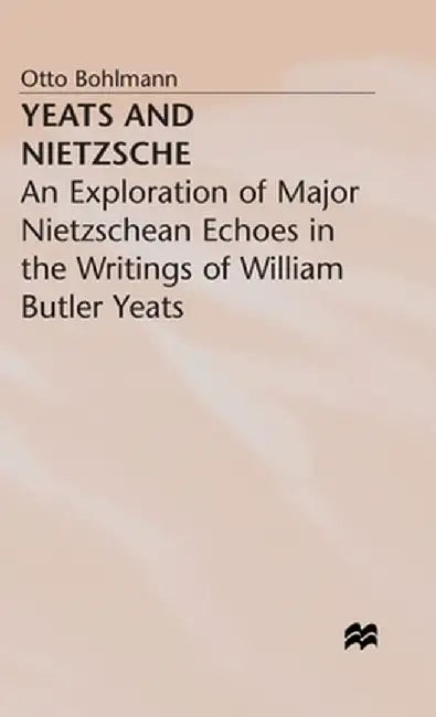 Yeats and Nietzsche by Otto Bohlmann
