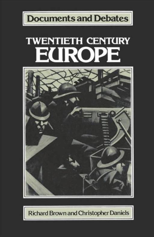 Twentieth Century Europe by Richard Brown, Christopher W. Daniels
