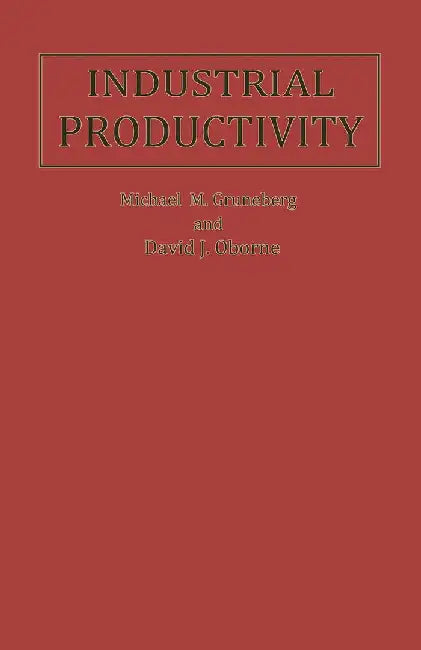 Industrial Productivity: A Psychological Perspective by M. M. Gruneberg