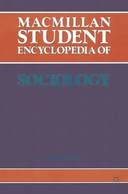 MacMillan Student Encyclopedia of Sociology by Michael Mann