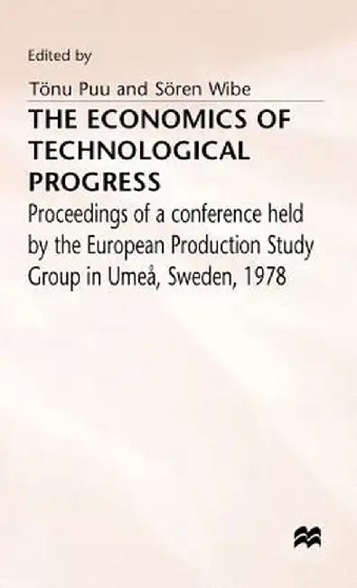 The Economics of Technological Progress by Tonu Puu