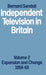 Independent Television in Britain: Volume 2 Expansion and Change, 1958-68 by Bernard Sendall