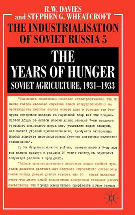 The Years of Hunger: Soviet Agriculture, 1931-1933 by R. Davies