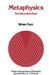 Metaphysics: An Introduction by Brian Carr