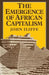 Emergence of African Capitalism by John Iliffe