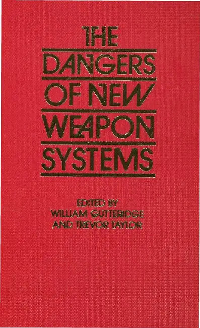 The Dangers of New Weapon Systems by Trevor Taylor