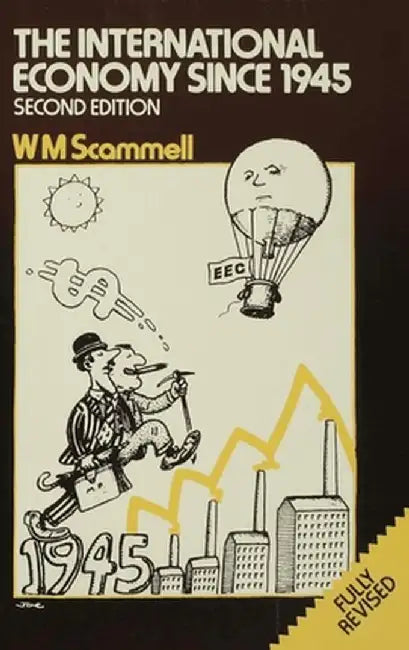 The International Economy Since 1945 by W. M. Scammell