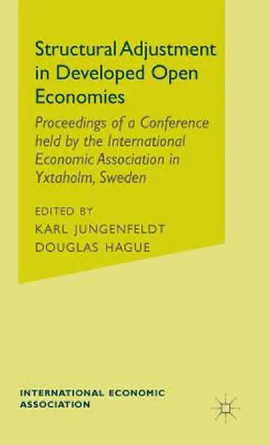 Structural Adjustment in Developed Open Economies by Douglas Hague