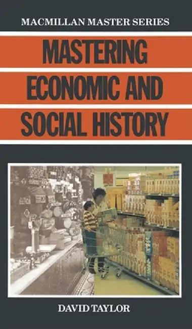 Mastering Economic and Social History by W. D. Taylor