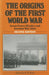 The Origins of the First World War: Great Power Rivalry and German War Aims by H. W. Koch