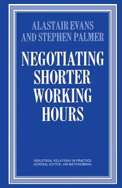 Negotiating Shorter Working Hours by Alastair Evans
