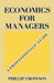 Economics for Managers: A Professionals' Guide by Phillip Crowson