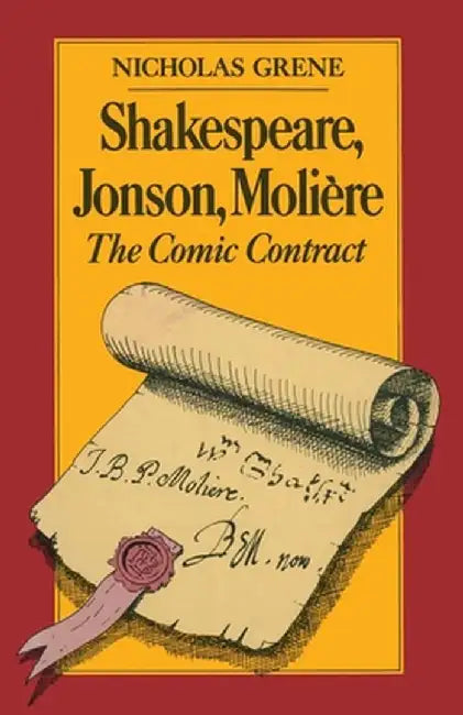 Shakespeare, Jonson, Molière: The Comic Contract by Nicholas Grene