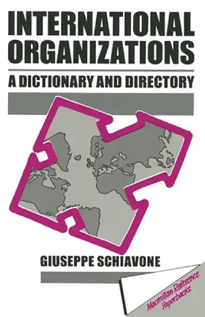 International Organizations: A Dictionary & Directory by Guiseppe Schiavone