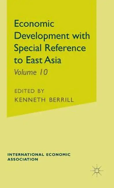 Economic Development with Special Reference to East Asia by K. Berrill