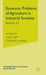 Economic Problems of Agriculture in Industrial Societies by G. Ugo Papi