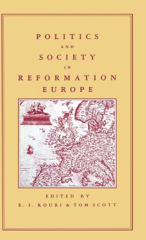 Politics and Society in Reformation Europe by G. Elton