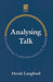 Analysing Talk: Investigating Verbal Interaction in English by David Langford