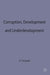 Corruption, Development and Underdevelopment by Robin Theobald