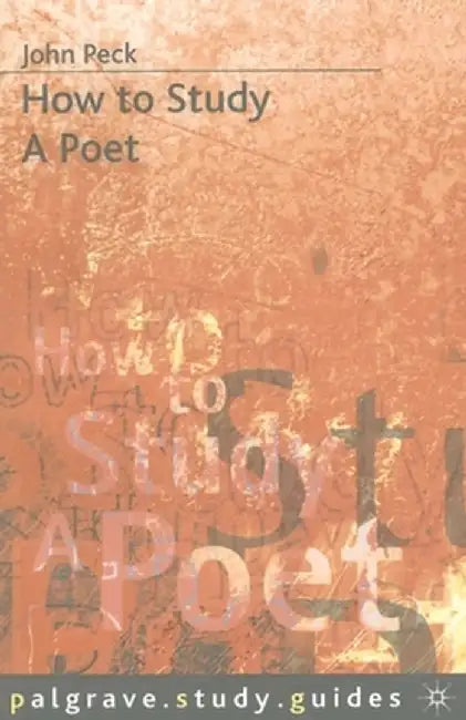 How to Study a Poet by John Peck