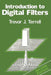 Introduction to Digital Filters by Trevor J. Terrell