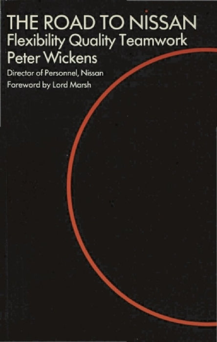 The Road to Nissan: Flexibility, Quality, Teamwork