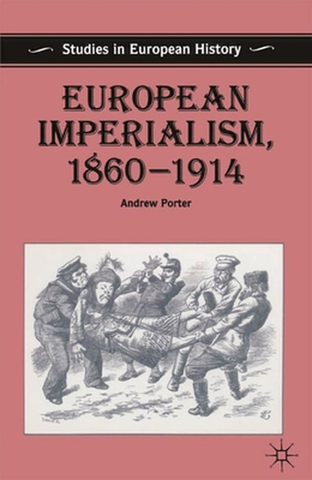 European Imperialism, 1860-1914 by Andrew Porter